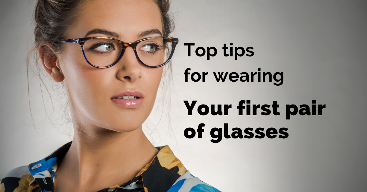 Top tips for wearing your first pair of glasses