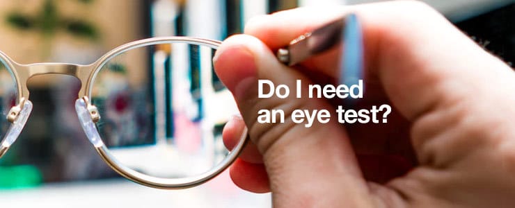 Do I need an eye test?