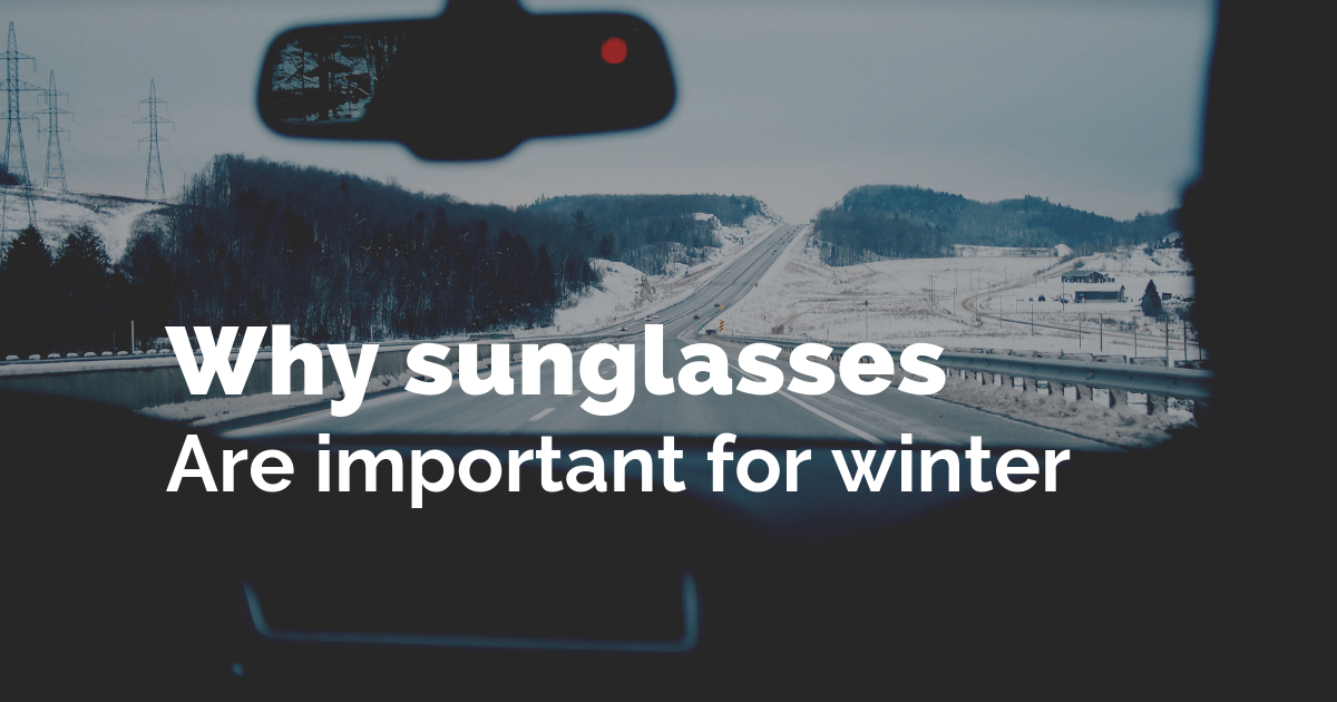 Why sunglasses are just as important in winter