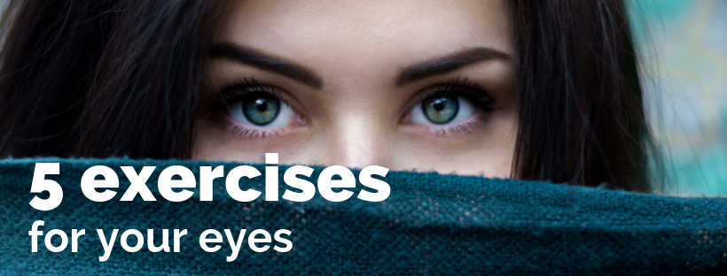 5 exercises for your eyes