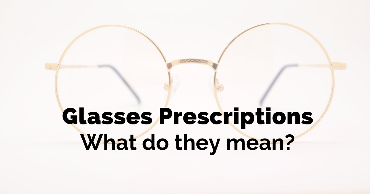 What does my glasses prescription mean?