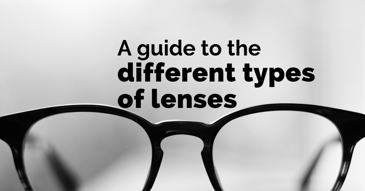 A guide to the different glasses lenses available