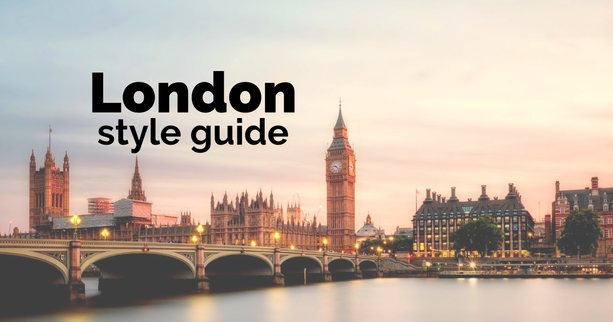 Our London style guide