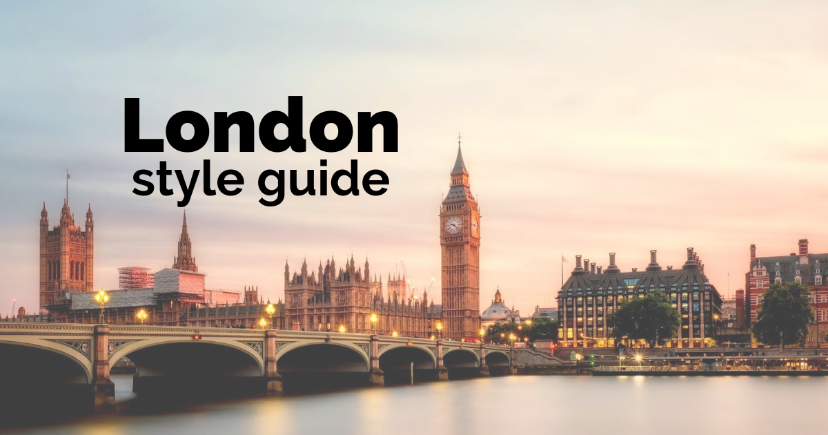 Our London Style Guide