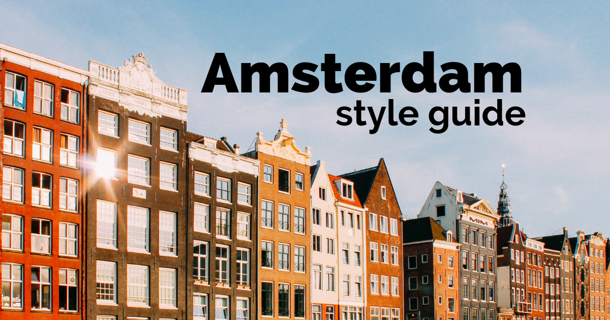Our Amsterdam Style Guide