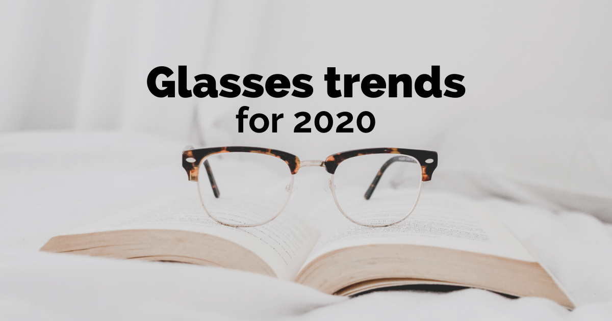 glasses trends look out for in 2020