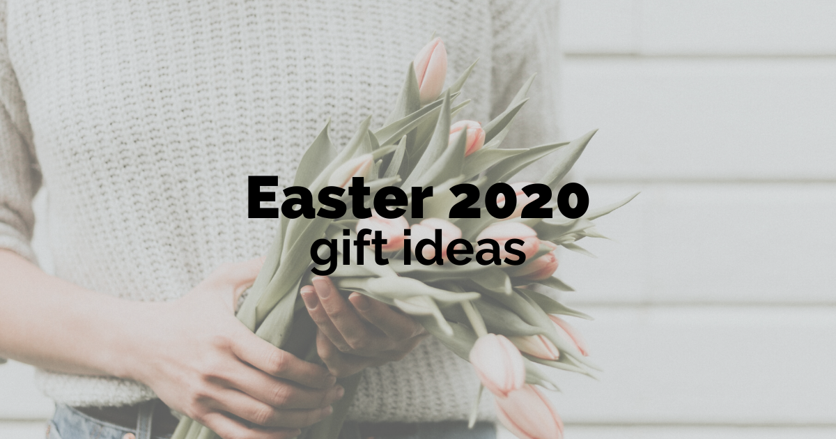 Easter 2020 Gift Ideas