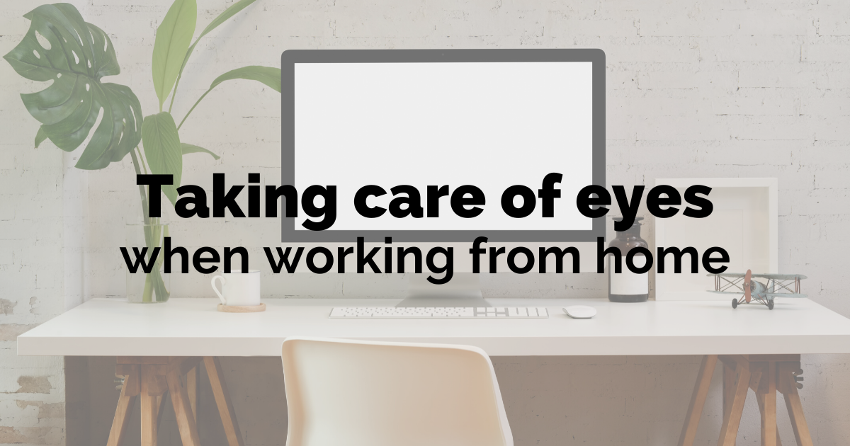 Taking care of your eyes when working from home