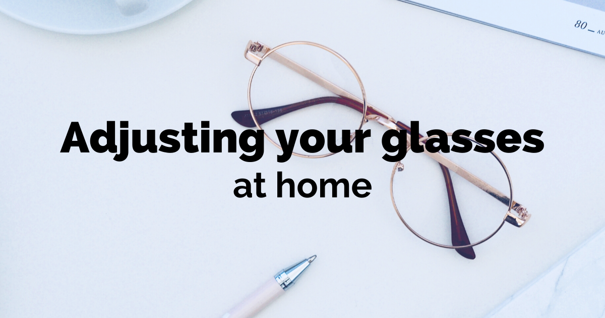 How to easily adjust your glasses at home