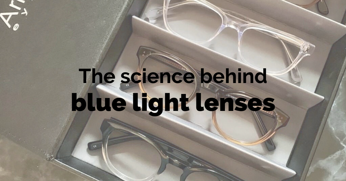 The science behind blue light lenses