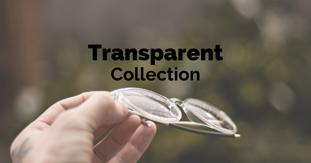 Crystal clear vision – transparent glasses collection