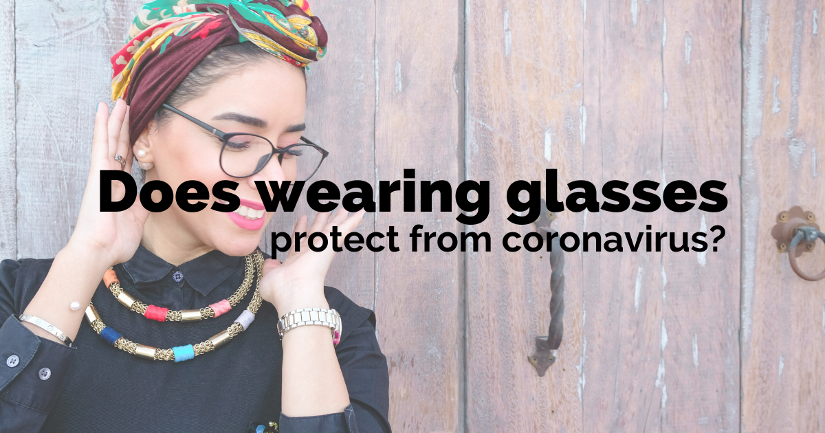 Does wearing glasses protect you from COVID-19?