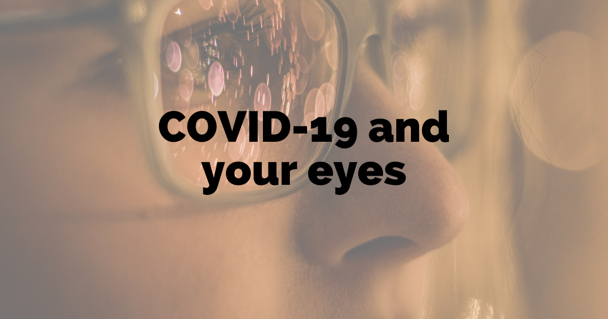 How COVID-19 can affect your eyes