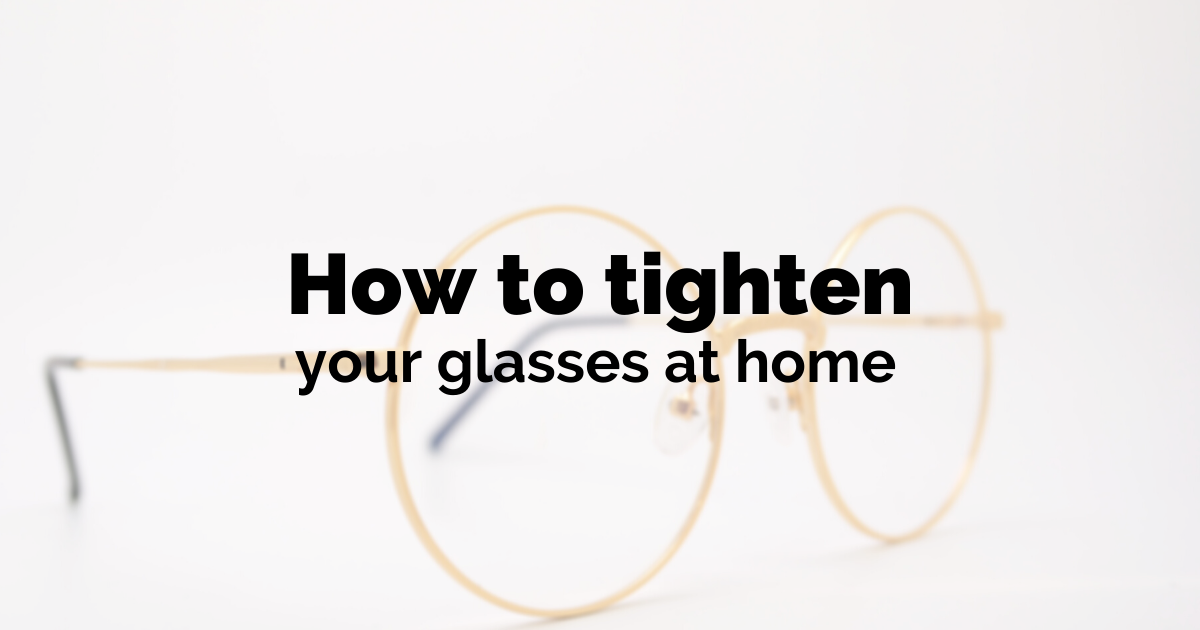 How to tighten your glasses at home