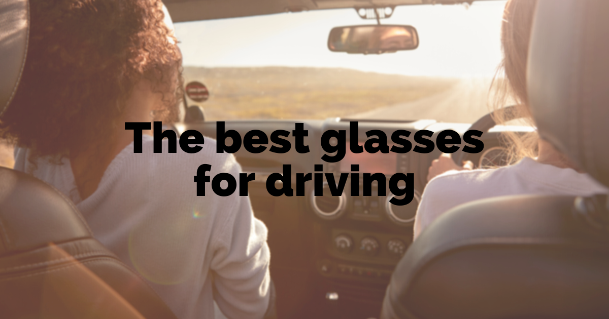 What are the best glasses for driving?