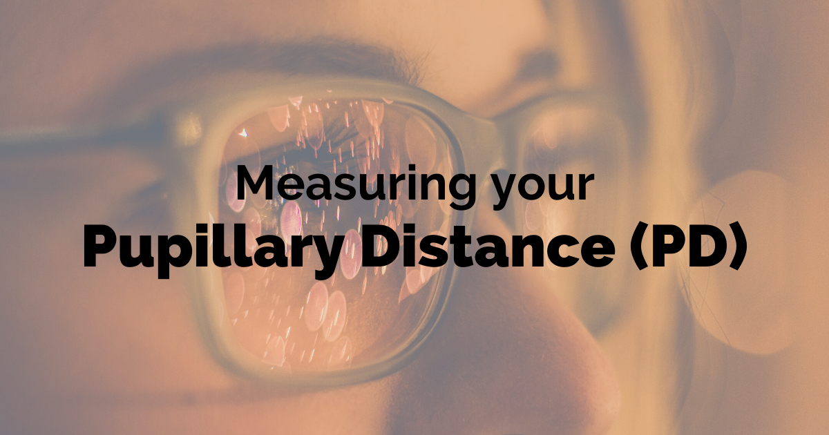How to measure your Pupillary Distance (PD)