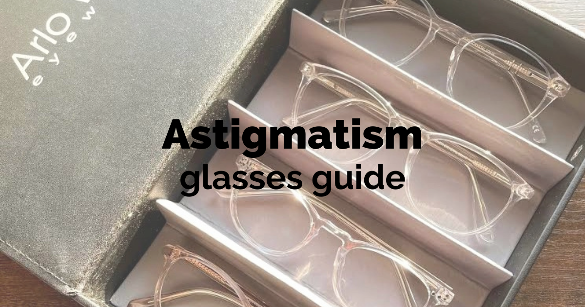 What are the best glasses for astigmatism? 