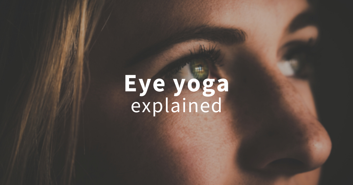 What is eye yoga and does it really work?