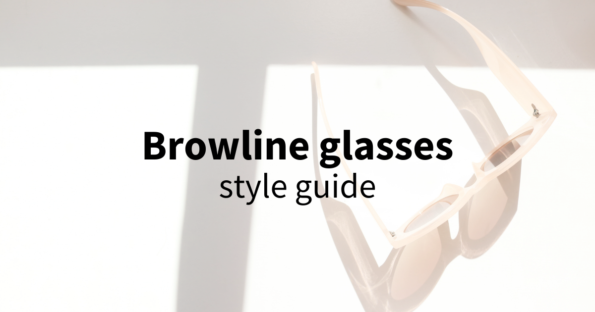 browline glasses style guide