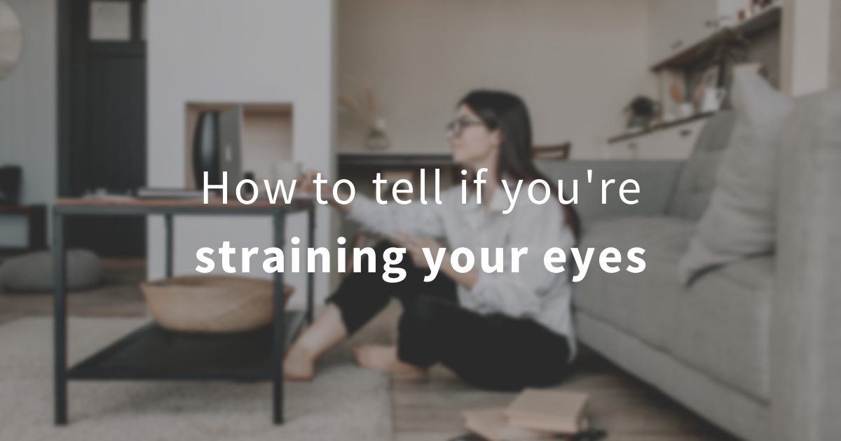 How to tell if you're straining your eyes symptoms