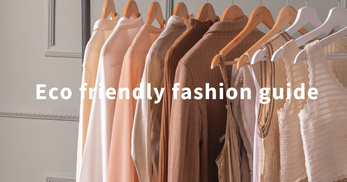 Eco friendly fashion guide