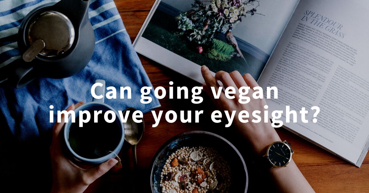 Can going vegan improve your eyesight?
