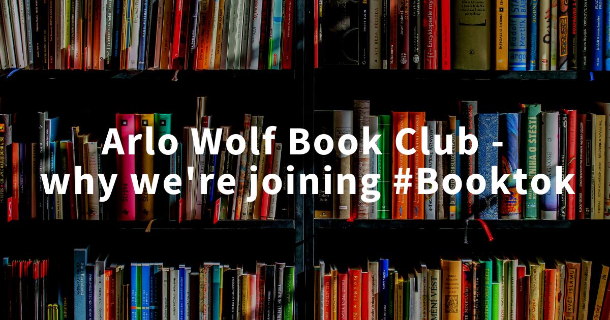 Arlo Wolf Book Club – why we’re joining #Booktok