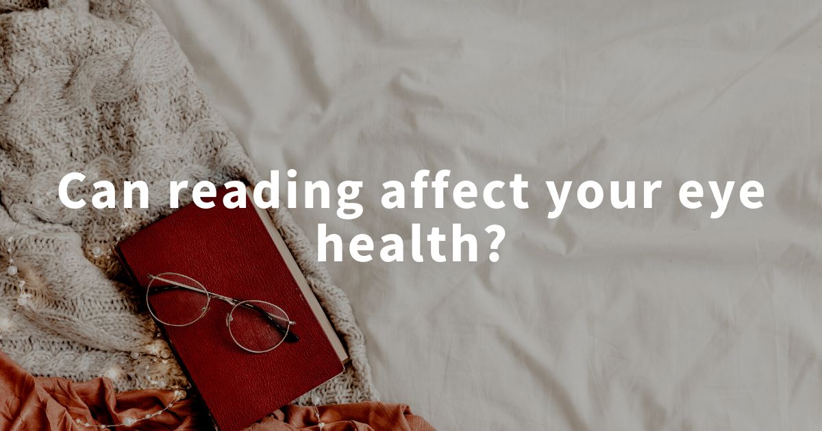 Can reading affect your eye health blog banner text with book and glasses in background