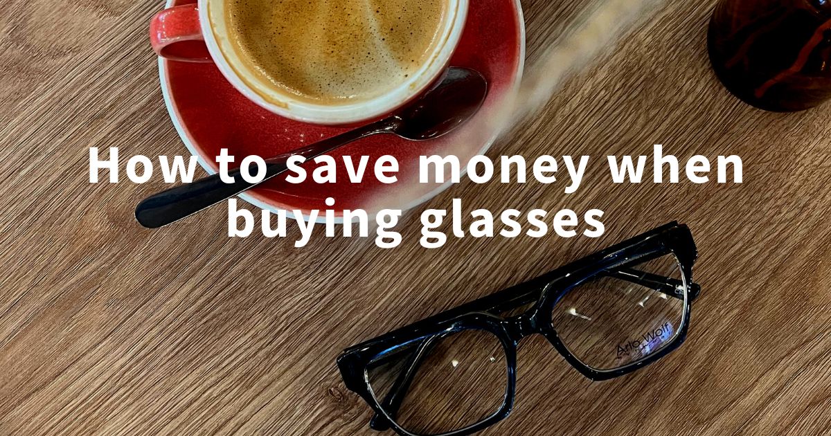 How to save money when buying glasses