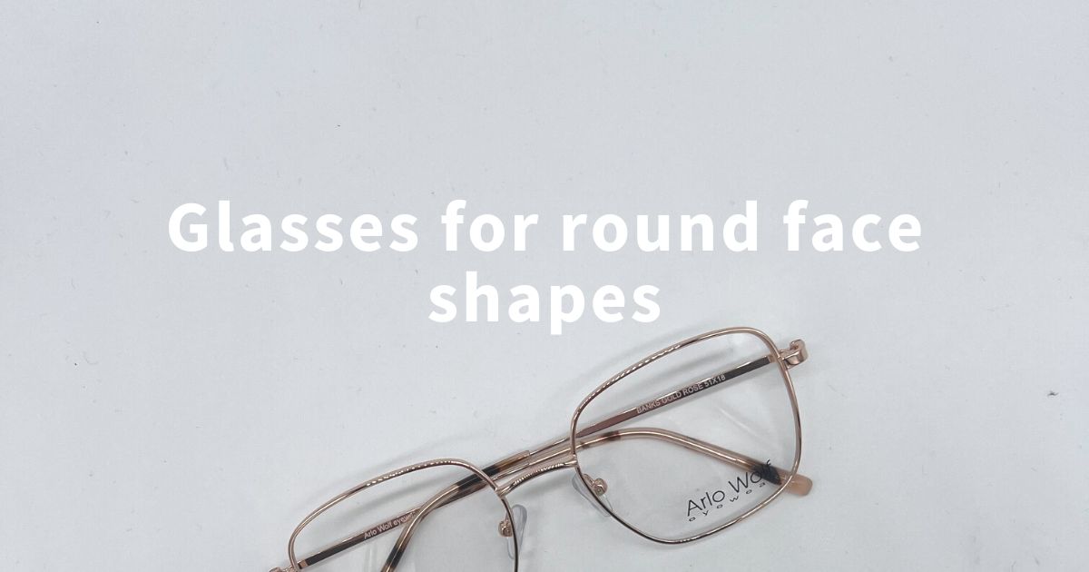 Glasses for round face shapes blog banner